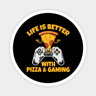 life is better with pizza and gaming Funny Gaming Magnet